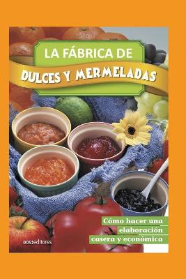 Book cover for La Fábrica de Dulces Y Mermeladas