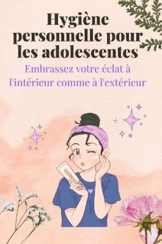 Cover of Hygiène personnelle pour les adolescentes