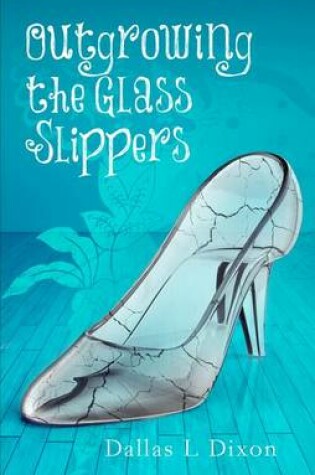 Cover of Outgrowing the Glass Slippers