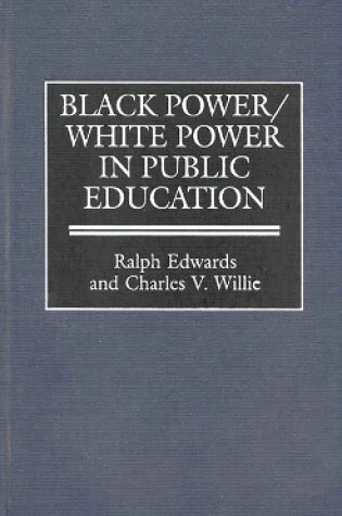 Cover of Black Power/White Power in Public Education