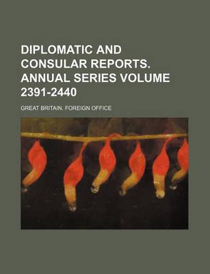 Book cover for Diplomatic and Consular Reports. Annual Series Volume 2391-2440