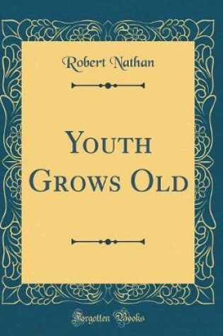 Cover of Youth Grows Old (Classic Reprint)