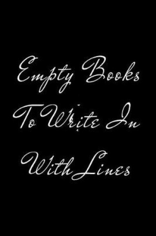 Cover of Empty Books To Write In With Lines