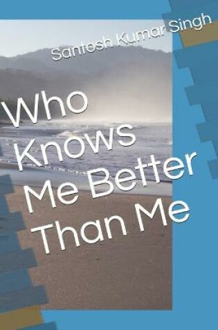 Cover of Who Knows Me Better Than Me