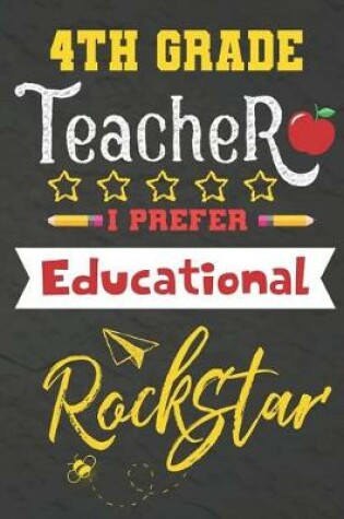 Cover of 4th Grade Teacher I Prefer Educational Rockstar