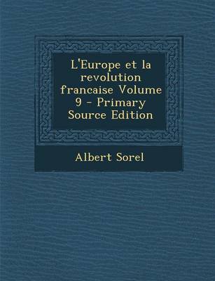 Book cover for L'Europe Et La Revolution Francaise Volume 9 - Primary Source Edition