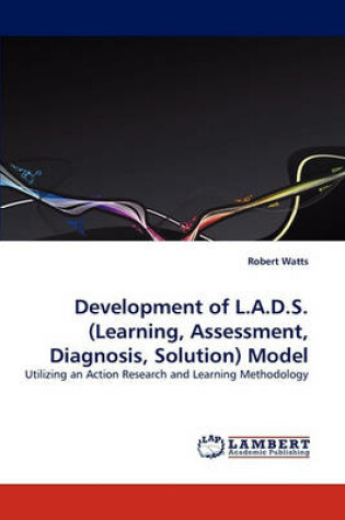 Cover of Development of L.A.D.S.(Learning, Assessment, Diagnosis, Solution) Model