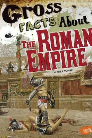 Cover of Gross History Gross Facts About the Roman Empire