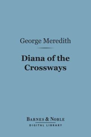 Cover of Diana of the Crossways (Barnes & Noble Digital Library)