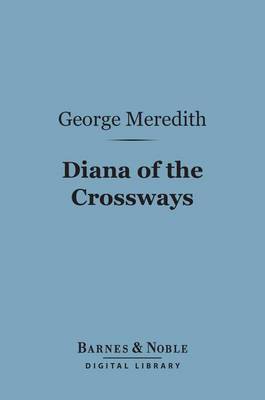 Book cover for Diana of the Crossways (Barnes & Noble Digital Library)