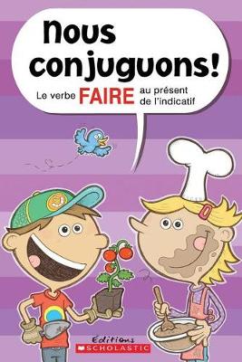 Book cover for Nous Conjuguons! Le Verbe Faire Au Pr�sent de l'Indicatif