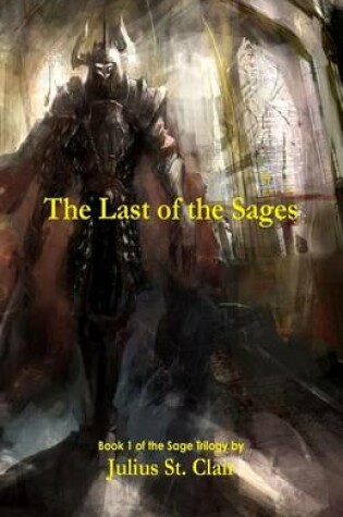 Cover of The Last of the Sages (Book 1 of the Sage Saga)