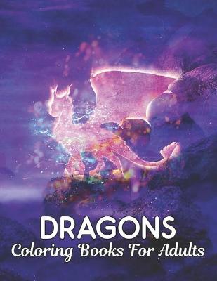 Book cover for Dragons Coloring Book Adults