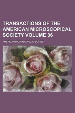 Cover of Transactions of the American Microscopical Society Volume 36