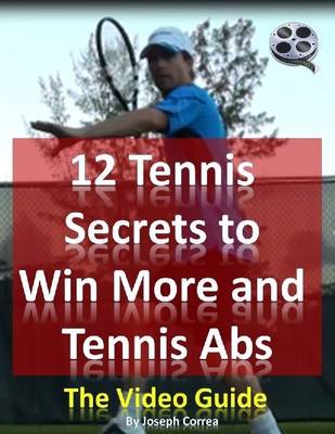 Book cover for 12 Tennis Secrets to Win More and Tennis Abs: The Video Guide