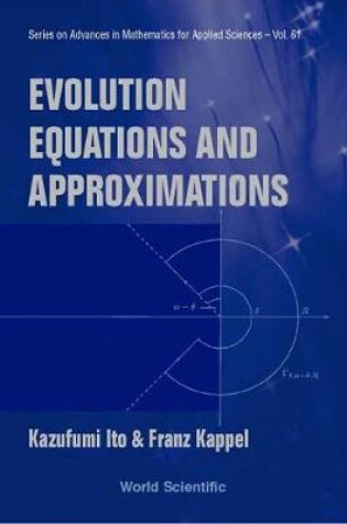 Cover of Evolution Equations And Approximations