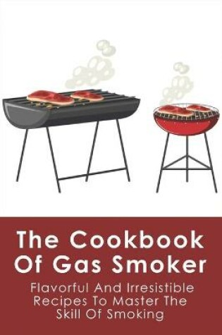 Cover of The Cookbook Of Gas Smoker