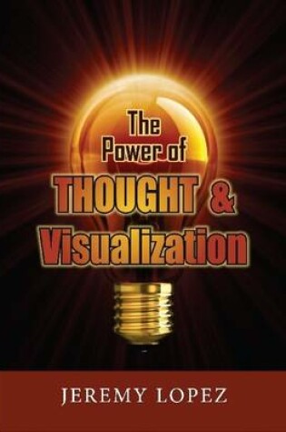 Cover of The Power of Thought and Visualization