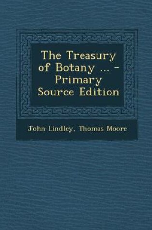 Cover of The Treasury of Botany ... - Primary Source Edition