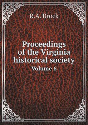 Book cover for Proceedings of the Virginia historical society Volume 6