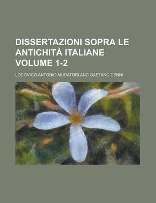 Book cover for Dissertazioni Sopra Le Antichita Italiane Volume 1-2