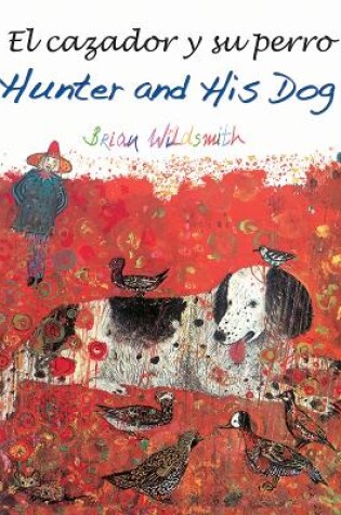 Cover of El Cazador Y Su Perro / Hunter and His Dog