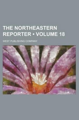 Cover of The Northeastern Reporter (Volume 18)