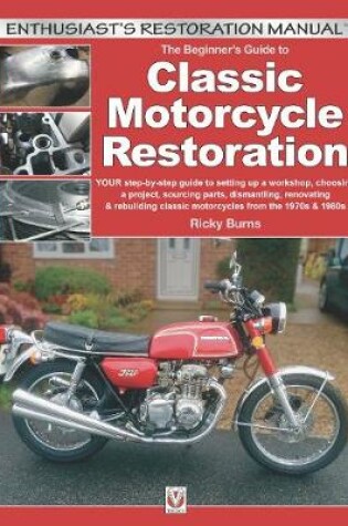 Cover of Beginners Guide to Classic Motorcycle Restoration