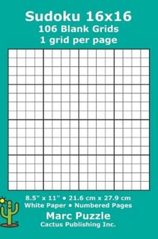 Cover of Sudoku 16x16 - 106 Blank Grids