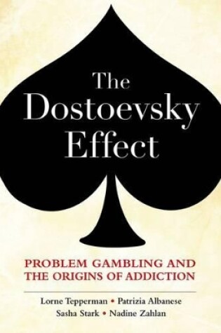 Cover of The Dostoevsky Effect: Problem Gambling and the Origins of Addiction