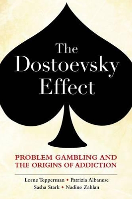 Book cover for The Dostoevsky Effect: Problem Gambling and the Origins of Addiction