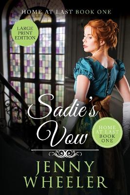 Cover of Sadie's Vow Large Print Edition Home At Last #1