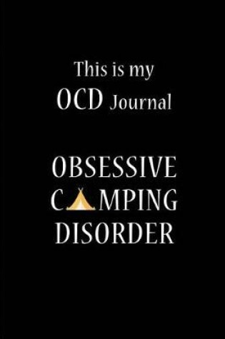 Cover of This is my OCD Journal - Obsessive Camping Disorder