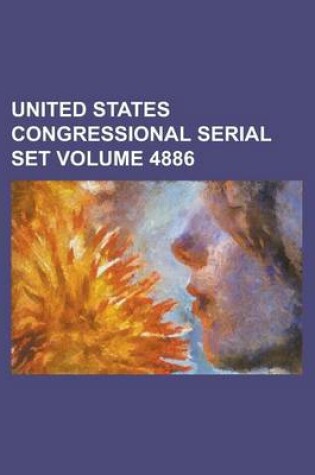 Cover of United States Congressional Serial Set Volume 4886