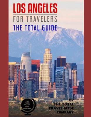 Book cover for LOS ANGELES FOR TRAVELERS. The total guide