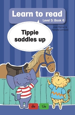 Cover of Learn to read (Level 5 Book 6): Tippie saddles up