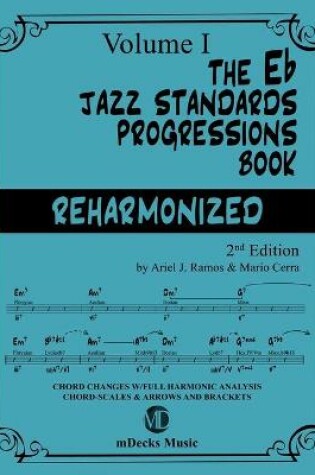 Cover of The Eb Jazz Standards Progressions Book Reharmonized Vol. 1