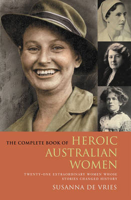 Book cover for The Complete Book of Heroic Australian Women