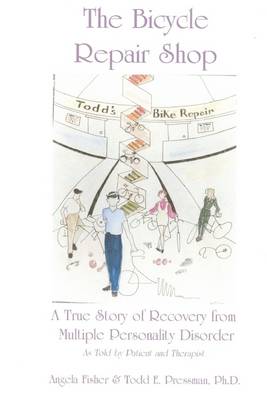 Book cover for The Bicycle Repair Shop: A True Story of Recovery from Multiple Personality Disorder as Told by Patient and Therapist