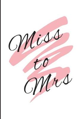 Book cover for Miss to Mrs