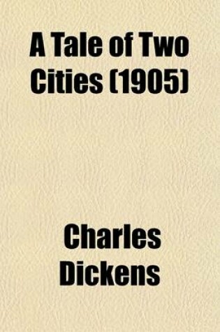 Cover of A Tale of Two Cities (1905)