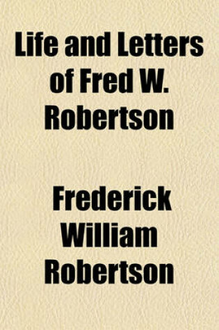 Cover of Life and Letters of Fred W. Robertson