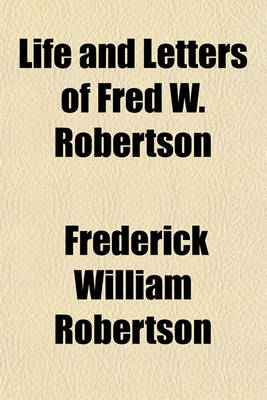 Book cover for Life and Letters of Fred W. Robertson