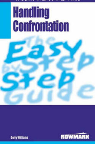 Cover of The Easy Step by Step Guide to Handling Confrontation