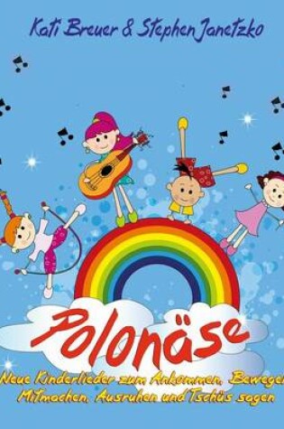 Cover of Polonase - Neue Kinderlieder zum Ankommen, Bewegen, Mitmachen, Ausruhen und Tschus sagen