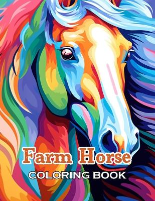 Book cover for Farm Horse Coloring Book