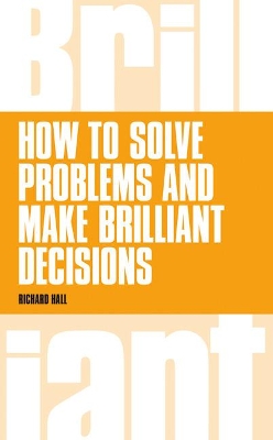 Book cover for How to Solve Problems and Make Brilliant Decisions