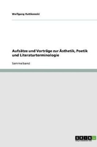 Cover of Aufsatze und Vortrage zur AEsthetik, Poetik und Literaturterminologie