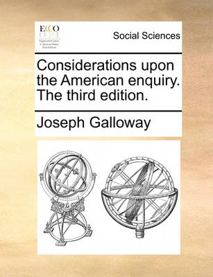 Book cover for Considerations Upon the American Enquiry. the Third Edition.