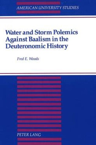 Cover of Water and Storm Polemics Against Baalism in the Deuteronomic History